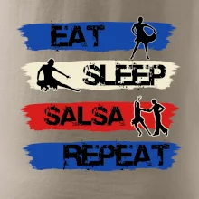 Eat sleep salsa repeat Eat sleep salsa repeat