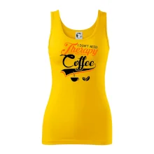 I don't need therapy coffee I don't need therapy coffee