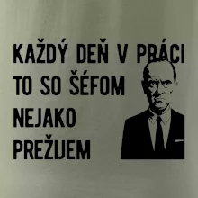 Každý deň v práci to so šéfom nejako prežijem