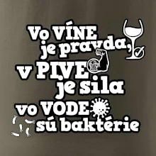Vo víne je pravda, v pive je sila, vo vode sú baktérie