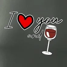 I love you and red wine