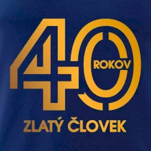 40 rokov zlatý človek 40 rokov zlatý človek