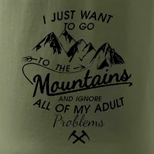 I just to go Mountains - Zahoď problémy a choď do hôr I just to go Mountains - Zahoď problémy a choď do hôr