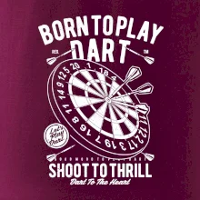 Born To Play Dart Born To Play Dart