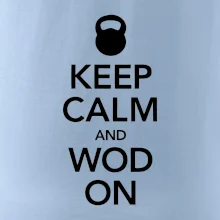 Keep calm and wod on