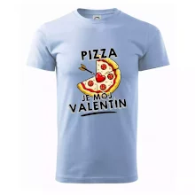 Pizza je môj Valentín Pizza je môj Valentín