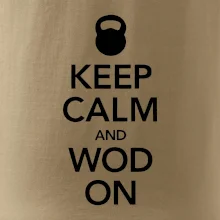 Keep calm and wod on
