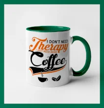 I don't need therapy coffee