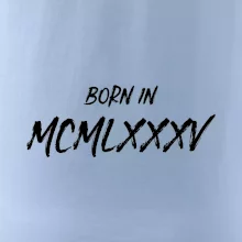 Born in - Rímske číslo 1985