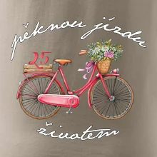 Peknú jazdu životom 25