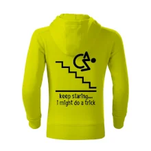 Keep staring i might do a trick Keep staring i might do a trick