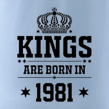 Kings are born in 1981 Kings are born in 1981