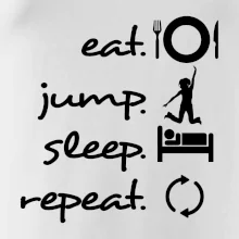 Eat jump sleep repeat Eat jump sleep repeat