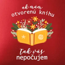 Ak mám otvorenú knihu, tak vás nepočujem