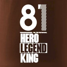 Hero, Legend, King 1981