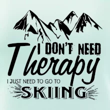 I dont need therapy - Skiing