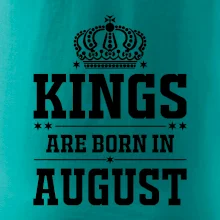 Kings are born in August