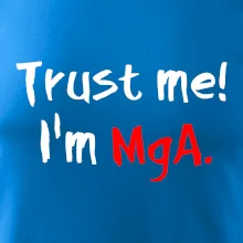 Trust me I´m  MgA. / Ver mi som MgA.