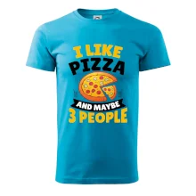 I like pizza and maybe 3 people
