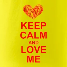 Keep calm and love me