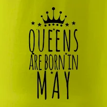 Queens are born in May