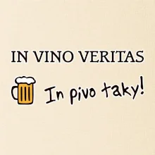In vino veritas in pivo taky (Hana-creative) In vino veritas in pivo taky (Hana-creative)