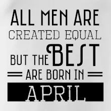 All men are created equal april
