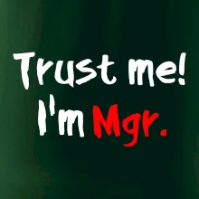 Trust me I´m  Mgr. / Ver mi som Magister.