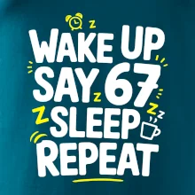 67 wake up repeat