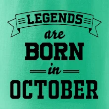 Legends are born in October Legends are born in October