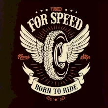 For speed - born to ride For speed - born to ride
