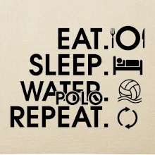 Eat sleep watter polo repeat
