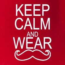 Keep calm and wear mustache