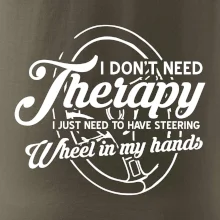 Okrúhly nápis -  I don't need therapy wheel in my hands