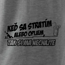 Keď sa stratím alebo opijem, tak si ma nechajte Keď sa stratím alebo opijem, tak si ma nechajte