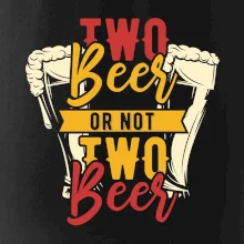 Two beer or not two beer Two beer or not two beer