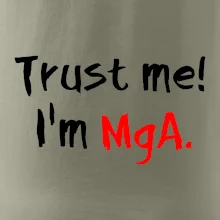 Trust me I´m  MgA. / Ver mi som MgA.