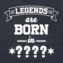 Legends are born in (Tvoj mesiac narodenia)