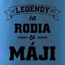 Legendy sa rodia v máji