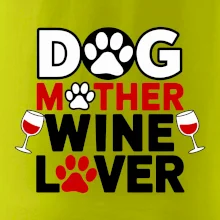 Dog mother wine lover