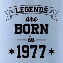 Legends are born in 1977