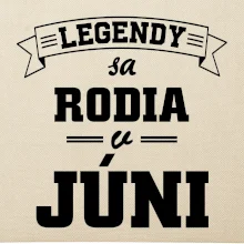 Legendy sa rodia v júni