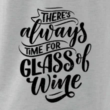 There always time for glass of wine There always time for glass of wine