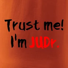 Trust me I´m  JUDr. / Ver mi som právnik
