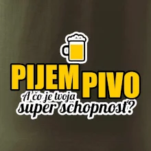 Pijem pivo - tvoja super schopnosť - rovný