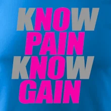 Know Pain, Know Gain