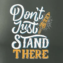 Don't Just Stand There
