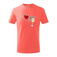 I love you and white wine