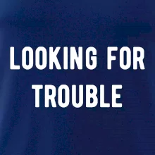 Párové tričko - Looking for trouble