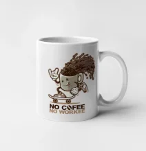 No cofee no workee No cofee no workee